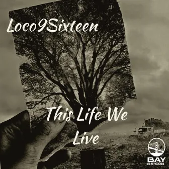 This Life We Live by Loco9sixteen