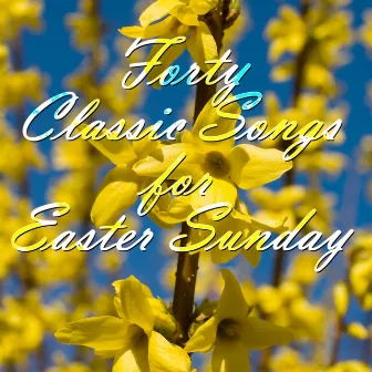 40 Classic Songs for Easter Sunday by Christian Music Experts