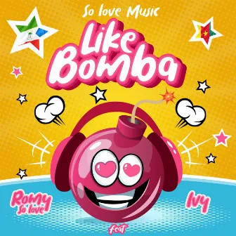 Like Bomba by Romy So Love