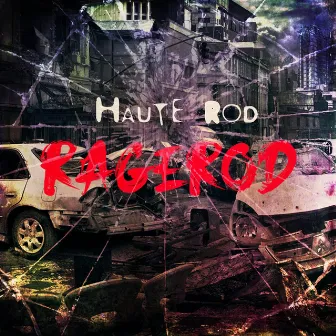 Rage Rod by Haute Rod