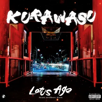 KURAWASU (feat. wilboi & 2on) by Lotus Age