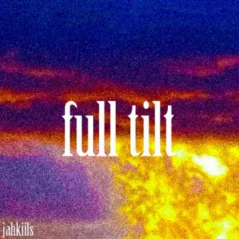 Full Tilt by Jahkiils