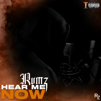 Hear Me Now by Rumz