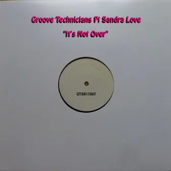 It's Not Over by The Groove Technicians