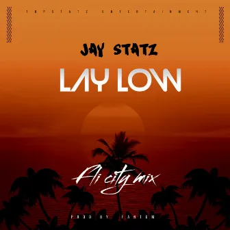 Lay Low by Jay Statz