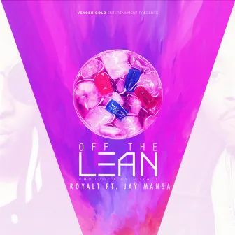 Off the Lean by RoyalT