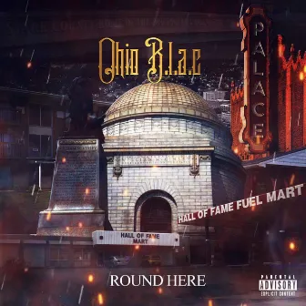 Round Here by Ohio B.L.A.C.