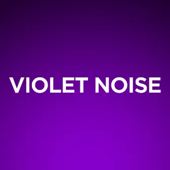 Violet Noise by SleepTherapy