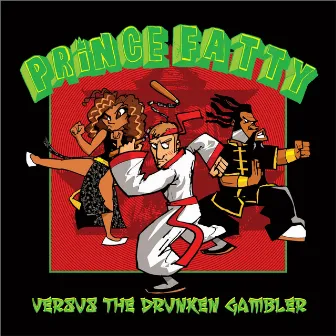 Prince Fatty Versus the Drunken Gambler by Prince Fatty