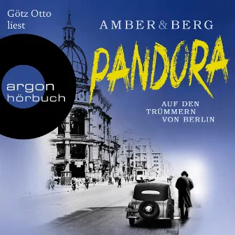 Pandora [Auf den Trümmern von Berlin. Kriminalroman (Ungekürzte Lesung)] by Alexander Berg