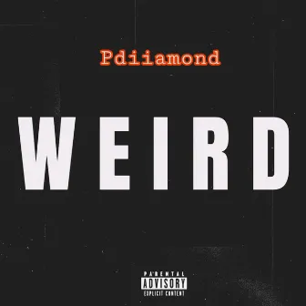 Weird by Pdiiamond