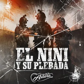 El Nini y Su Plebada by Los De La Aurora