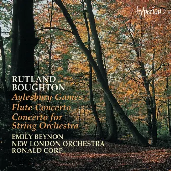 Rutland Boughton: Aylesbury Games; Concerto for Strings & Other Works by Rutland Boughton