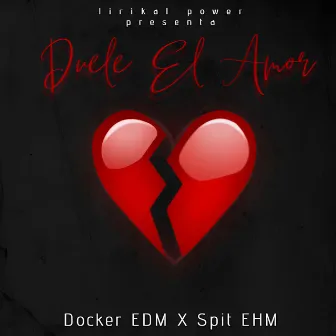 Duele el Amor by Spit EHM