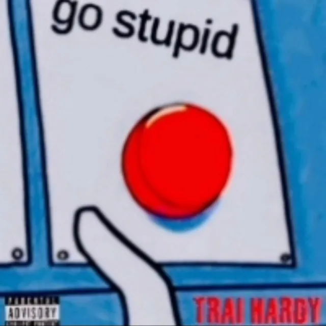 Go Stupid