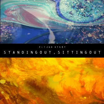 standing out, sitting out by Elijah Henry