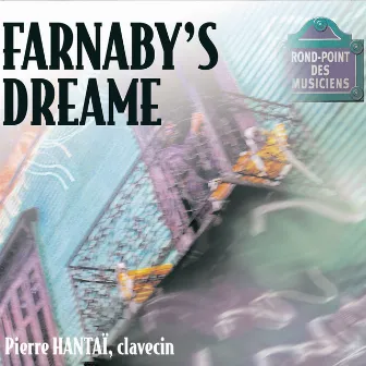 Farnaby-Farnaby's dreame-Pièces pour clavier-Pierre hantai by Giles Farnaby