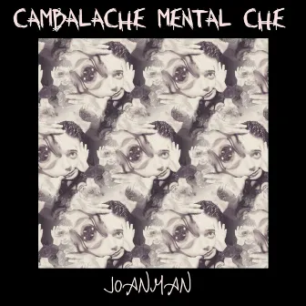 CAMBALACHE MENTAL CHE by JOANMAN