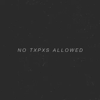 No Txpxs Allowed by Hazy Year