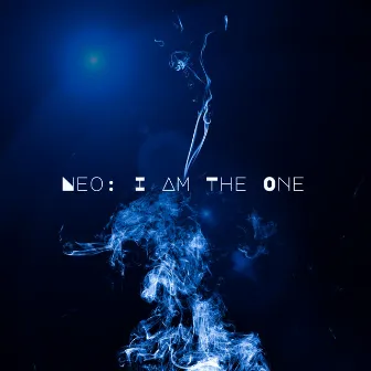 NEO: I AM THE ONE by 