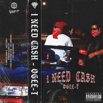 I NEED CASH by OGee-T