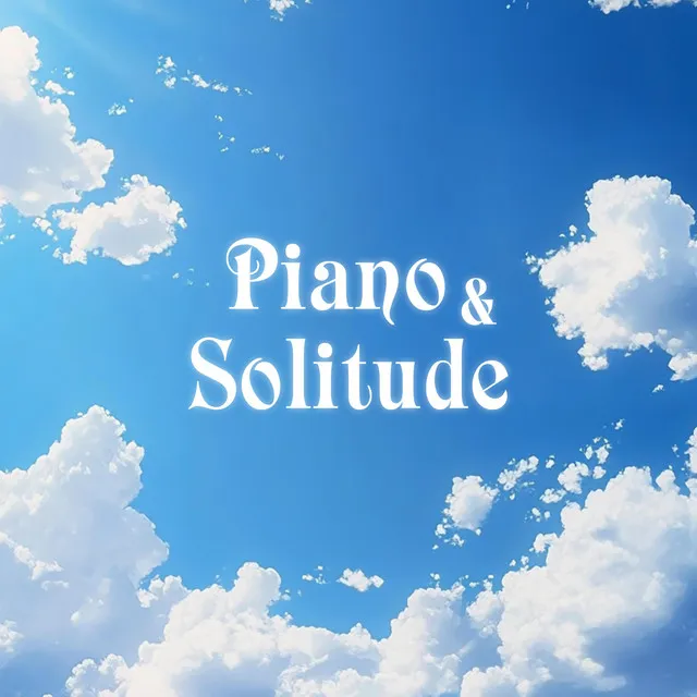 Piano & Solitude