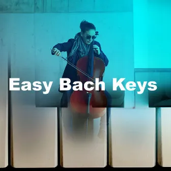 Easy Bach Keys by Classical Chillout Orchestra