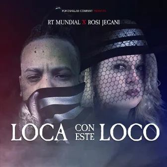 Loca Con Este Loco by RT Mundial