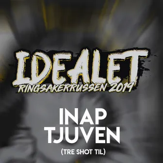 Idealet (Tre Shot Til) - Ringsakerrussen 2019 by INAP