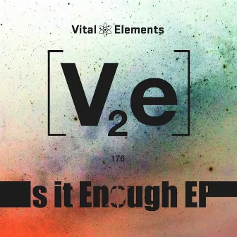 Is It Enough by Vital Elements