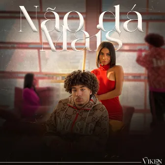 Não dá Mais by Viken