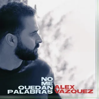 No me quedan palabras by Alex Vazquez