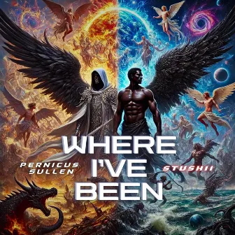 WHERE I'VE BEEN by Pernicus Sullen