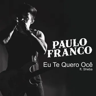 Eu Te Quero Ocê by Paulo Franco