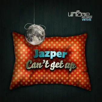 Can't Get Up by Jazper