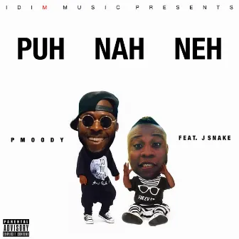 Puh Nah Neh (feat. DJ Snake) by P.Moody