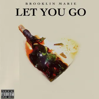 Let You Go by Brooklin Marie