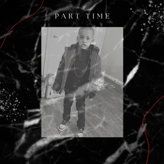 Part Time by ChiChi Pai$o