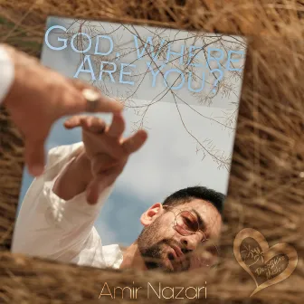 God, Where Are You? by Amir Nazari