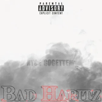 Bad Habitz by Nyce Go Gettem'