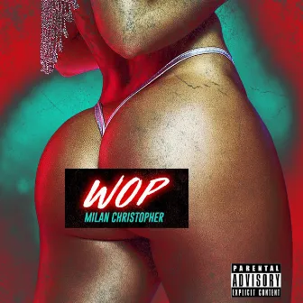 Wop by Milan Christopher