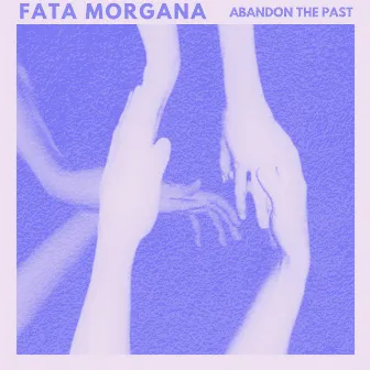 Fata Morgana by Abandon The Past