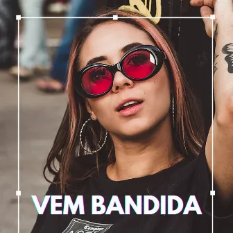 Vem Bandida by DJ W7