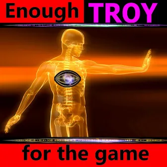 Enough for the Game 2020 by Troy