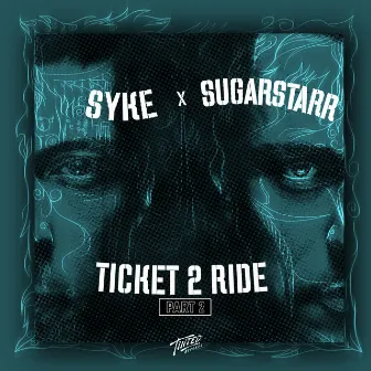 Ticket to Ride, Pt. 2 by Syke 'n' Sugarstarr