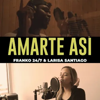 Amarte Así by Larisa Santiago