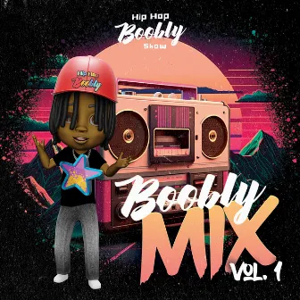 Boobly Mix (Vol. 1) by Hip Hop Boobly Show