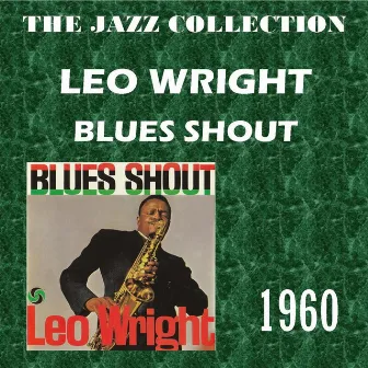 Blues Shout by Leo Wright