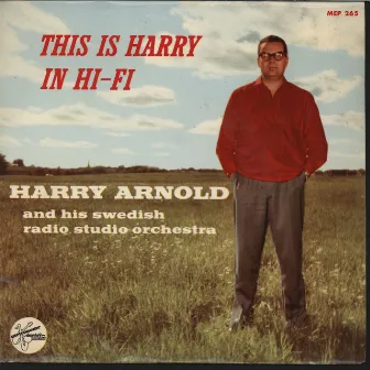 This Is Harry In Hi-Fi by Harry Arnold and His Swedish Radio Studio Orchestra