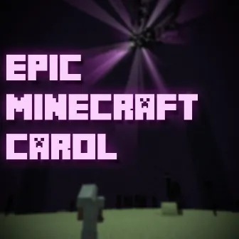 Epic Minecraft Carol by Pedro Esparza